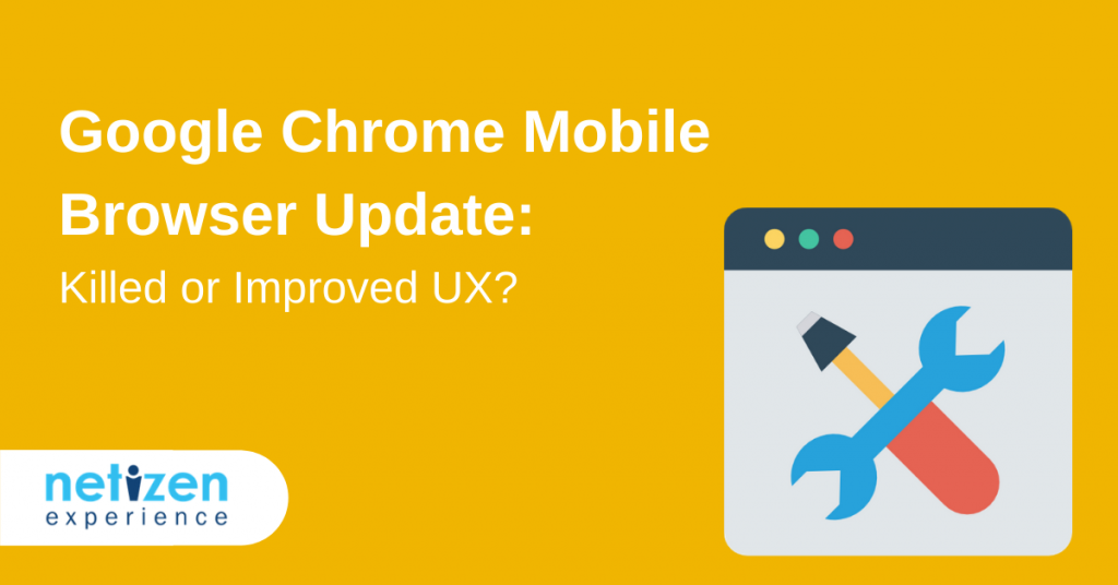 Google Chrome Mobile Browser Update: Killed or Improved UX?