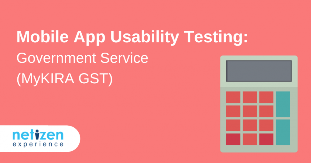 Mobile App Usability Testing: Government Service (MyKIRA GST)