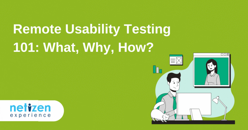 Remote Usability Testing 101: What, Why, How?