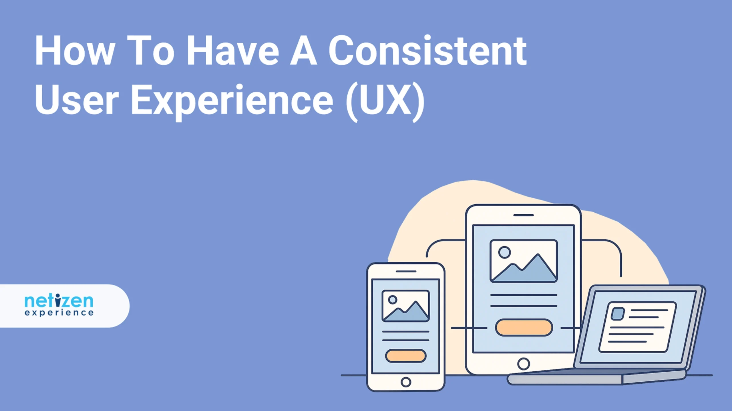 Thumbnail: How to Have a Consistent UX showing Consistency in Design