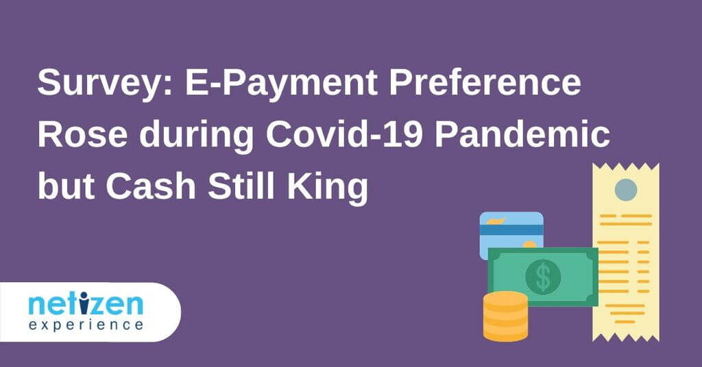 Survey: E-Payment Preference Rose during Covid-19 Pandemic but Cash Still King