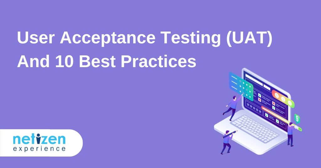 User Acceptance Testing Netizen Experience