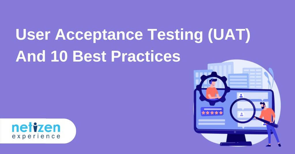 User Acceptance Testing (UAT) and 10 Best Practices
