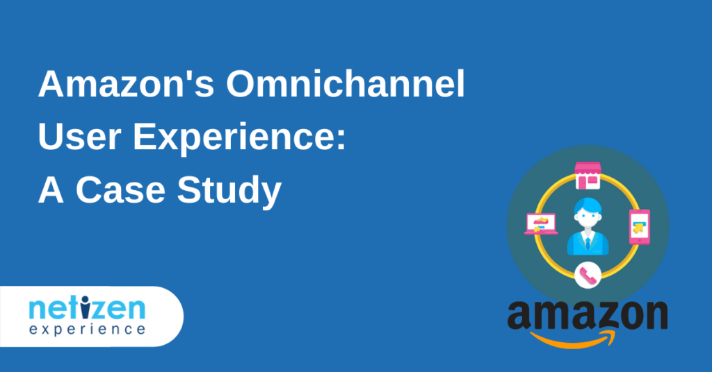 Amazon’s Omnichannel User Experience: A Case Study