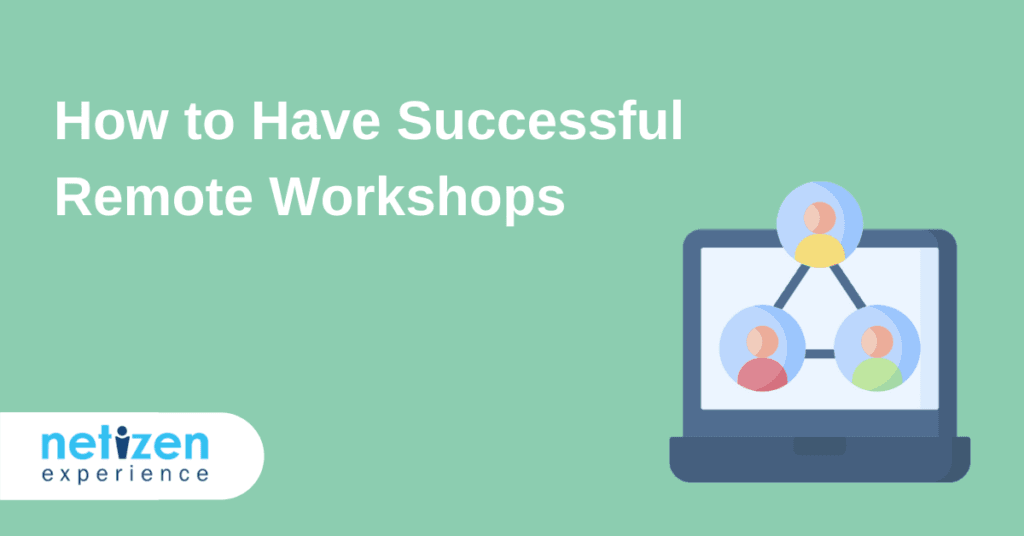 Remote UX Workshops: 10 Tips To Be Successful
