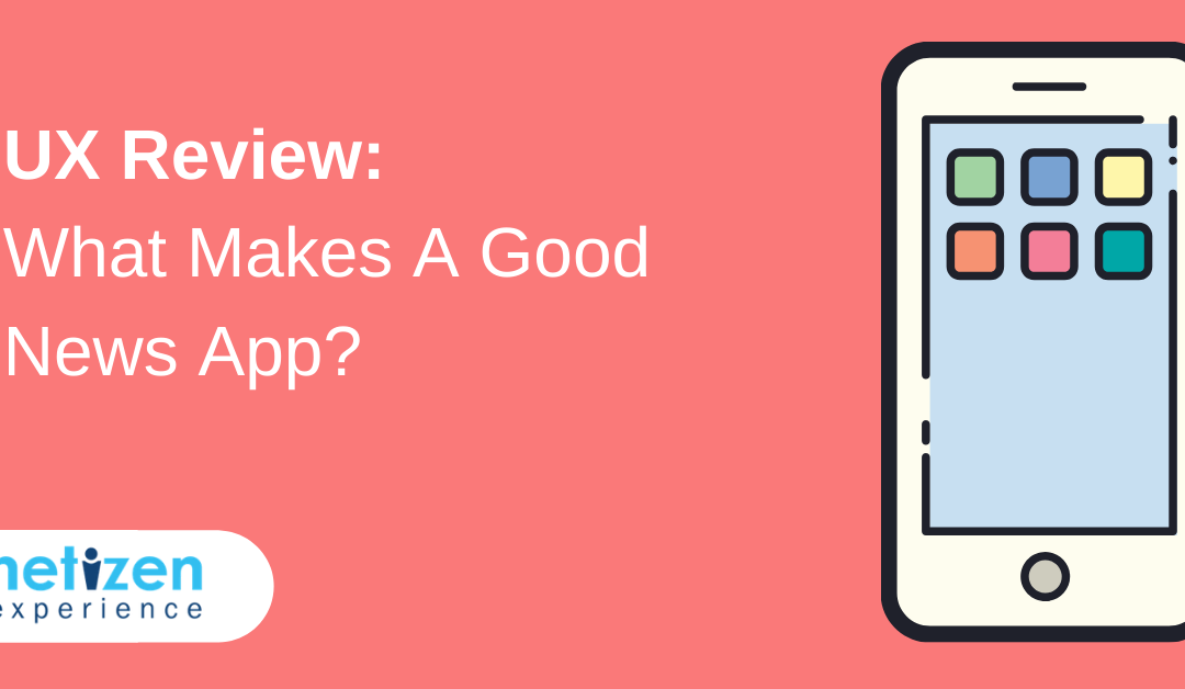 UX Review: What Makes A Good News App?