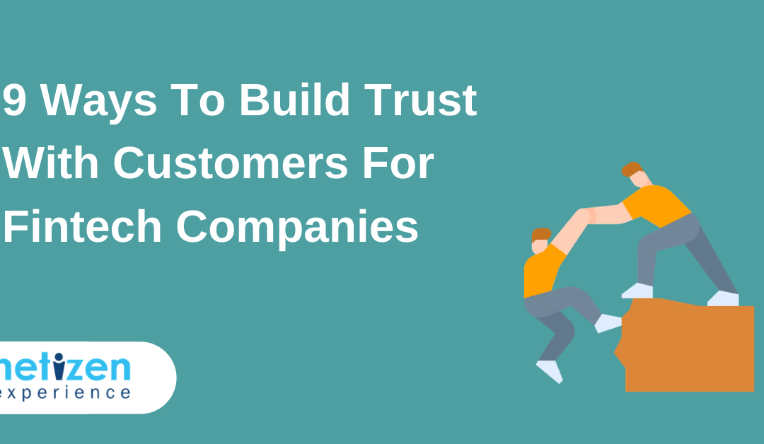9 Ways To Build Trust With Customers For Fintech Companies