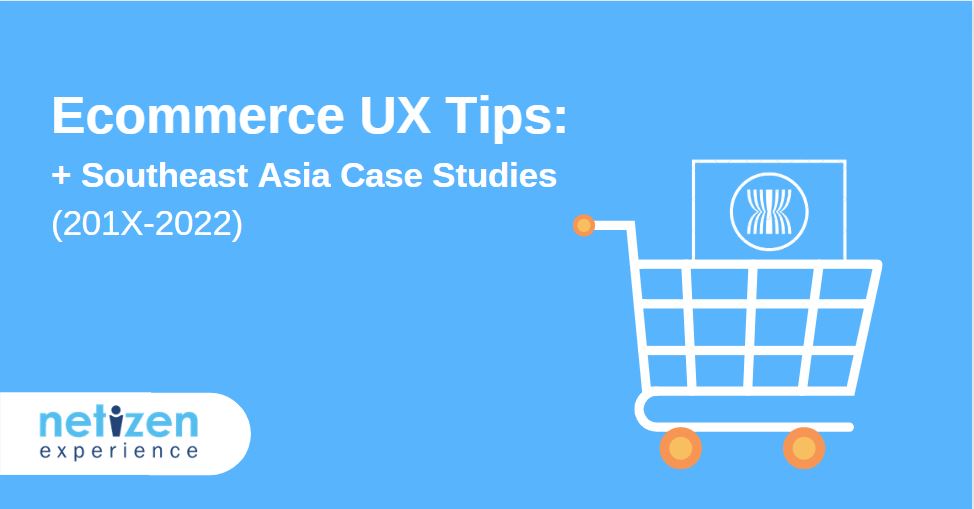 Ecommerce UX Tips + Southeast Asian Case Studies