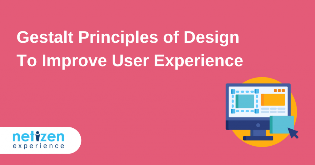 Gestalt Principles of Design To Improve User Experience