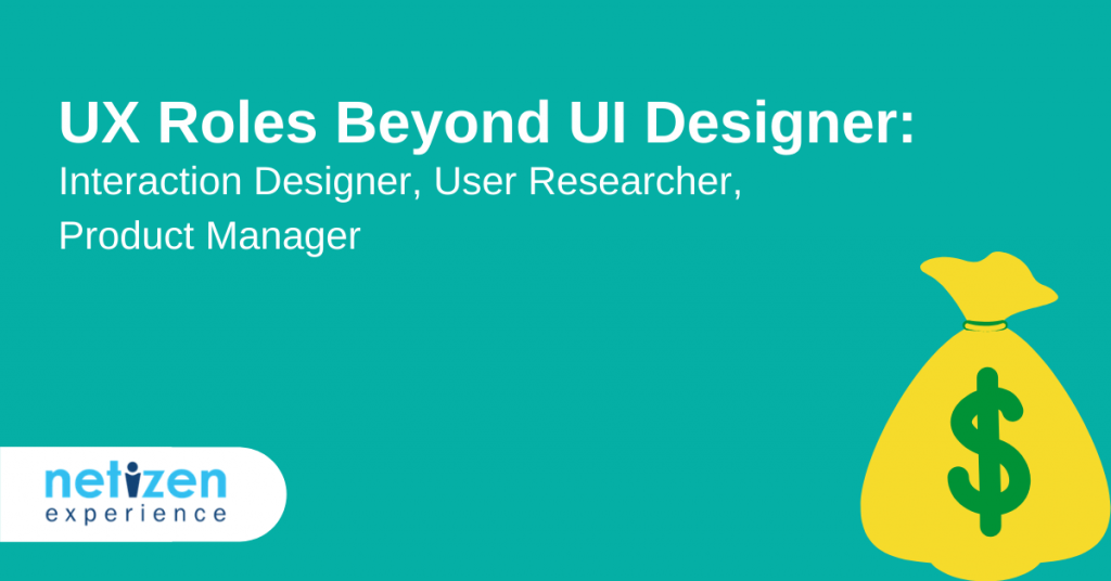 UX Roles beyond UI Designer: Interaction Designer, User Researcher, Product Manager
