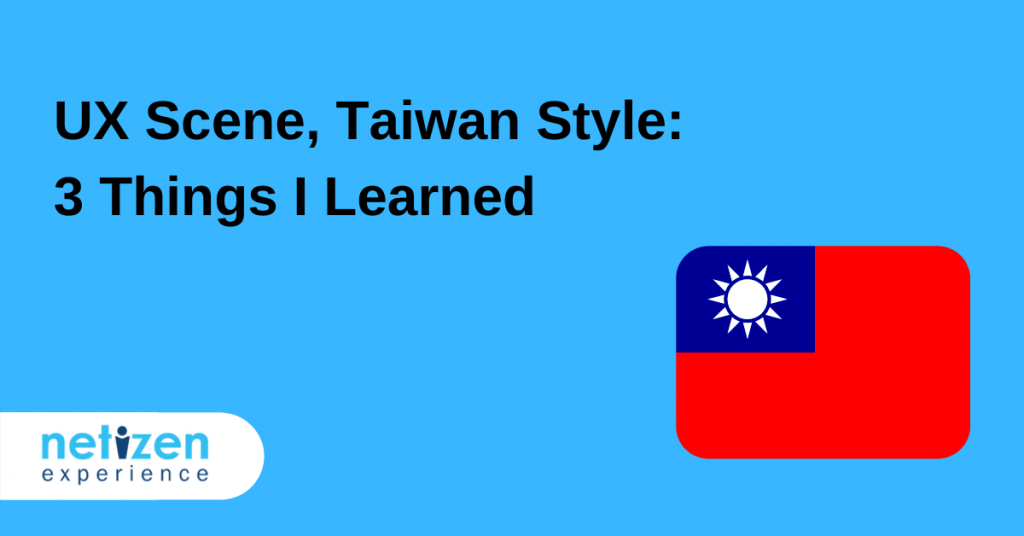 UX Scene, Taiwan Style – 3 Things I Learned