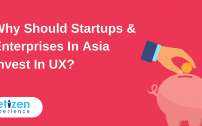 Why Startups & Enterprises In Asia Should Invest In UX?