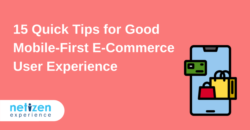 15 Quick Tips for Good Mobile-First E-Commerce User Experience