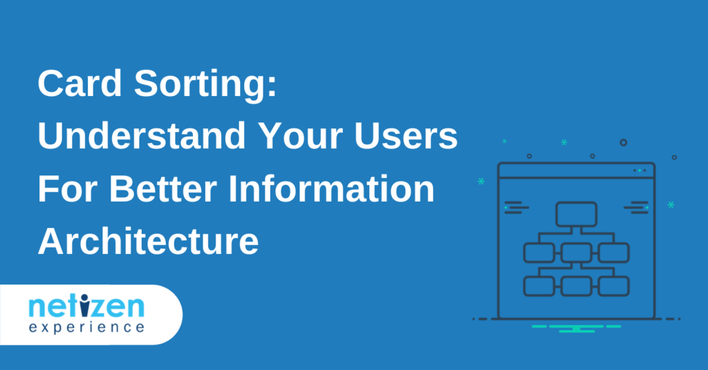 Card Sorting: Understand Your Users For Better Information Architecture