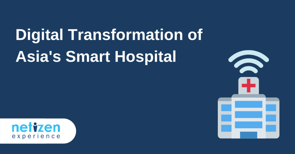 Digital Transformation of Asia’s Smart Hospital