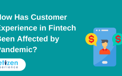 How Has Customer Experience in Fintech Been Affected by Pandemic?