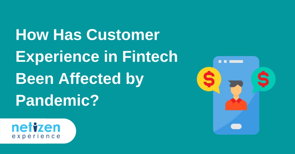 How-Has-Customer-Experience-in-Fintech-Been-Affected-by-Pandemic