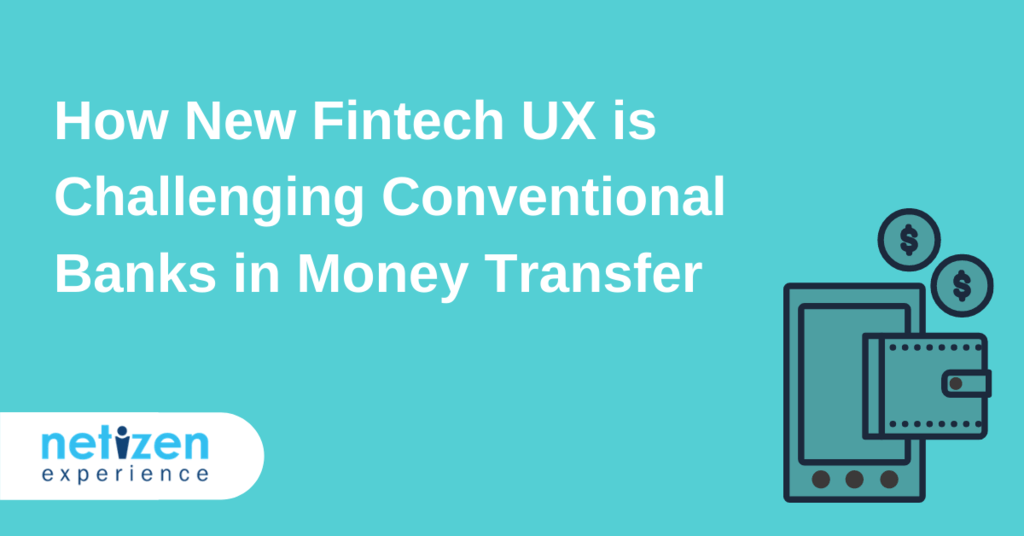 How New Fintech UX is Challenging Conventional Banks in Money Transfer