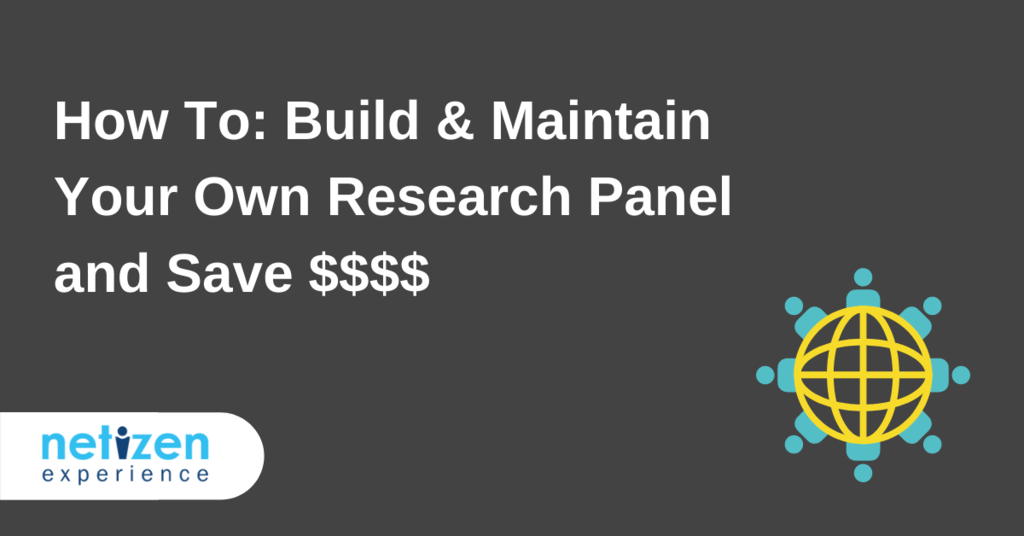 How To: Build & Maintain Your Own Research Panel and Save $$$$