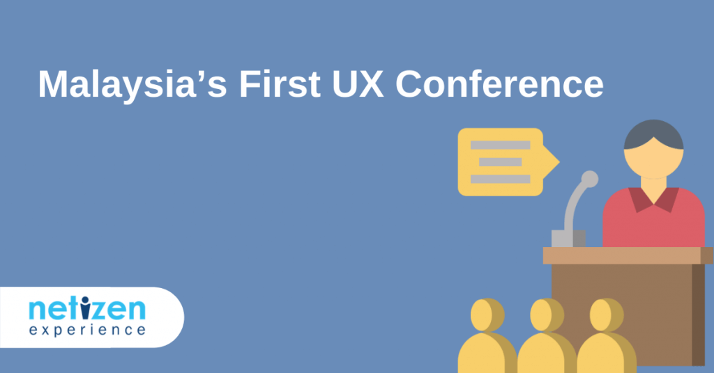 Malaysia’s First UX Conference