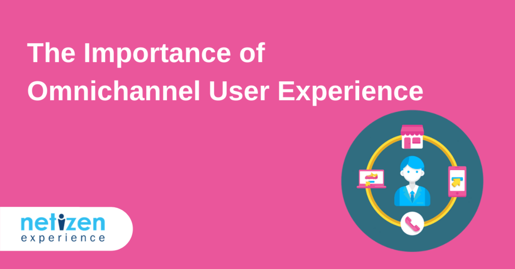 The Importance of Omnichannel User Experience