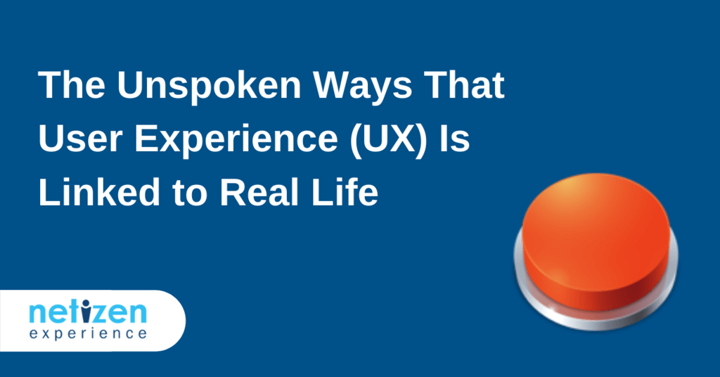 The-Unspoken-Ways-That-User-Experience-UX-Is-Linked-to-Real-Life