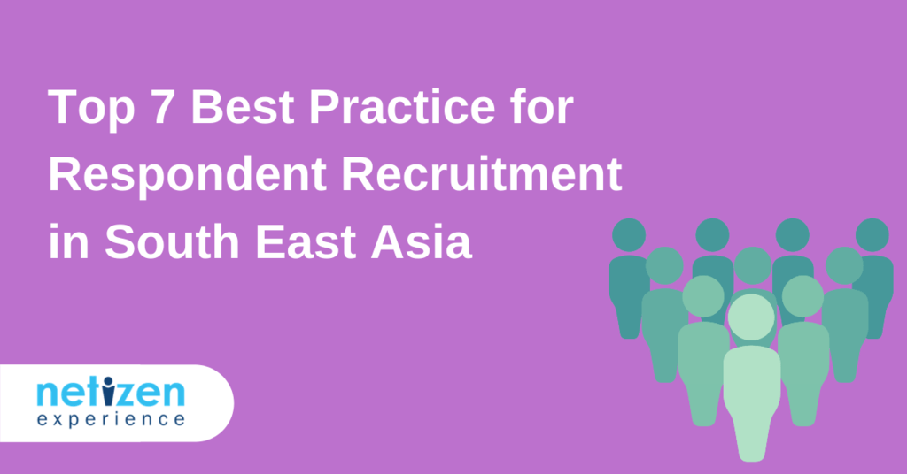 Top 7 Best Practices for Respondent Recruitment in South East Asia