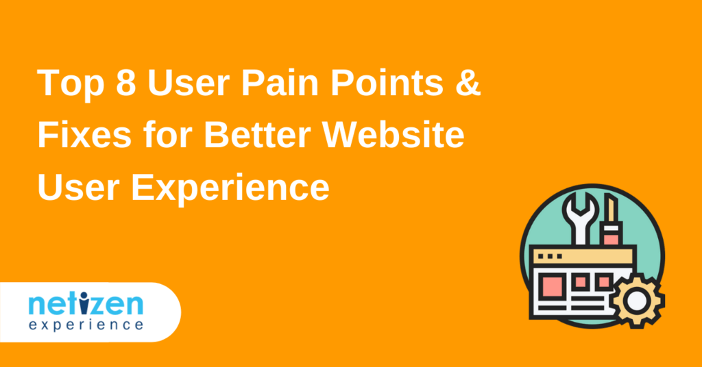 Top 11 User Pain Points & Fixes for Better Website User Experience