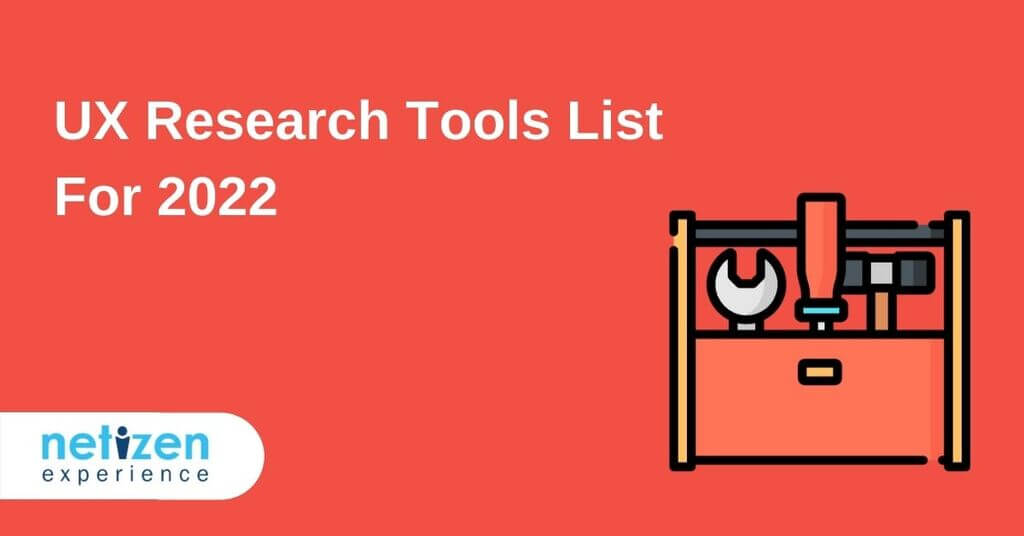 UX Research Tools List For 2022