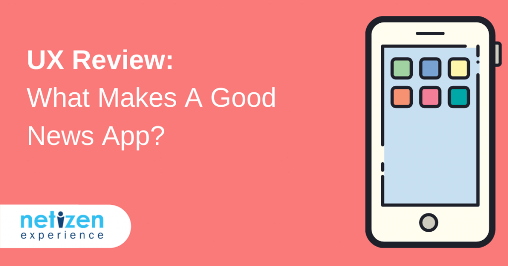 UX-Review-What-Makes-A-Good-News-App-1024x536