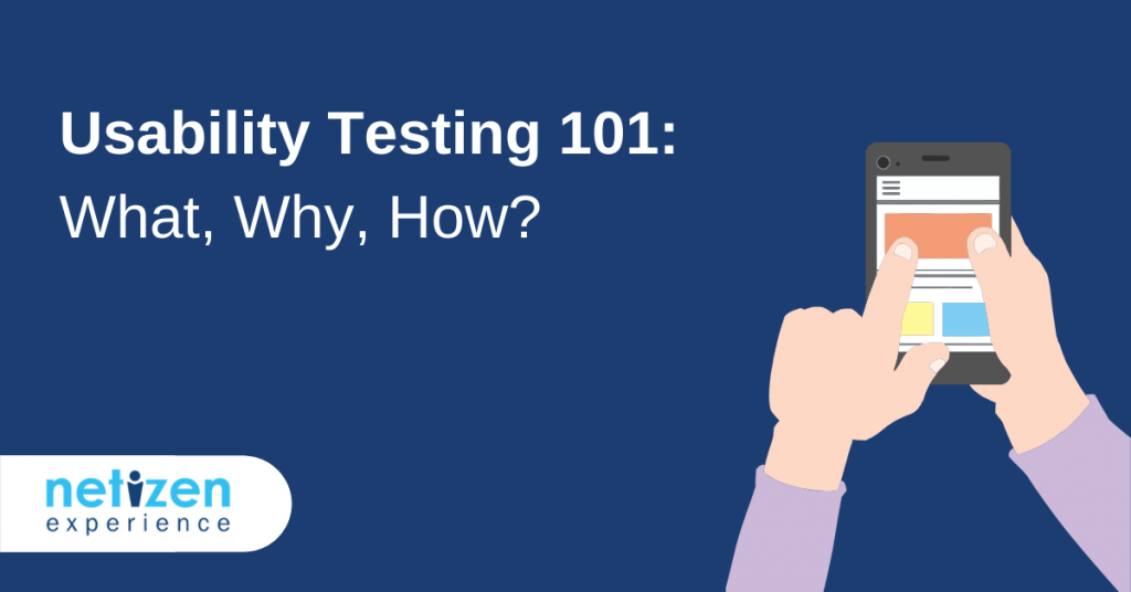 Usability Testing 101: What, Why, How?