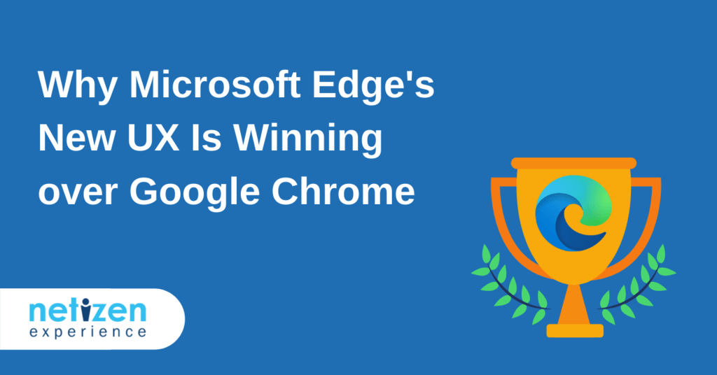 Why Microsoft Edge’s New UX Is Winning over Google Chrome