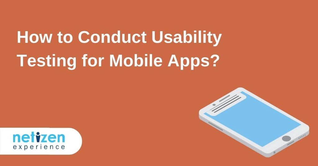 How to Conduct Usability Testing for Mobile Apps?