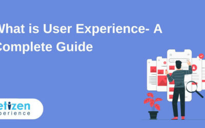 What is User Experience- A Complete Guide