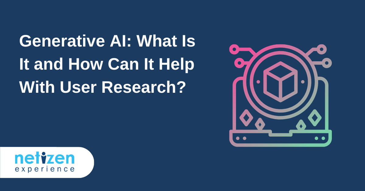 Generative AI What Is It and How Can It Help With User Research