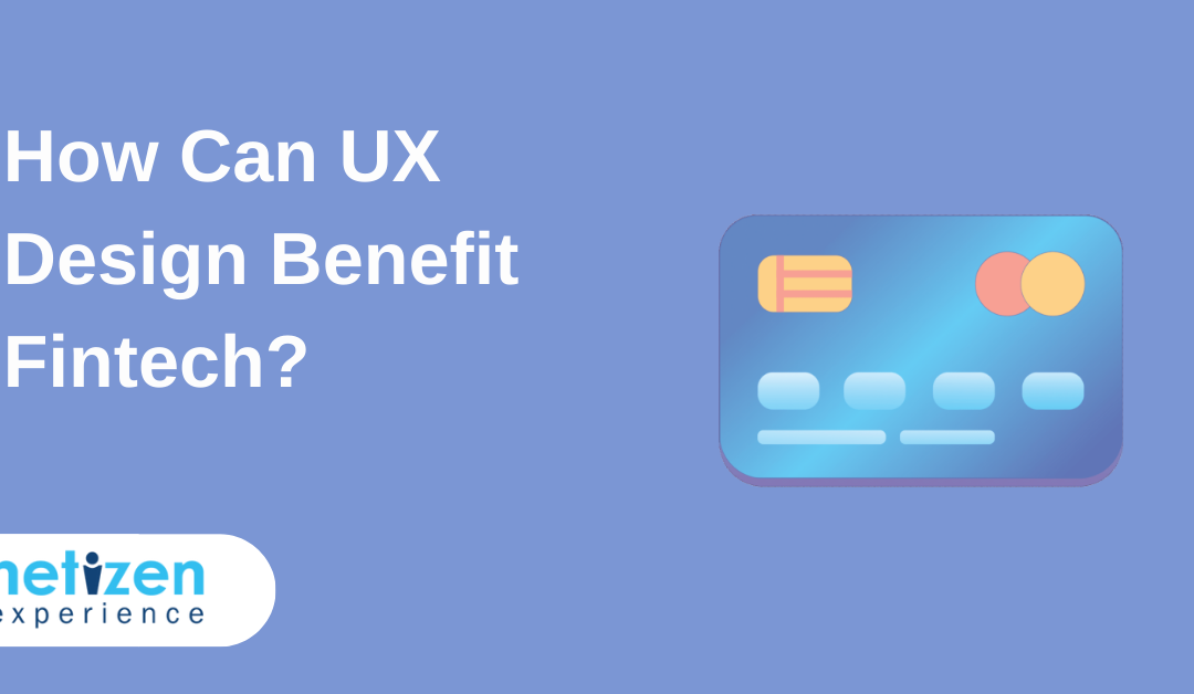 How Can UX Design Benefit Fintech?