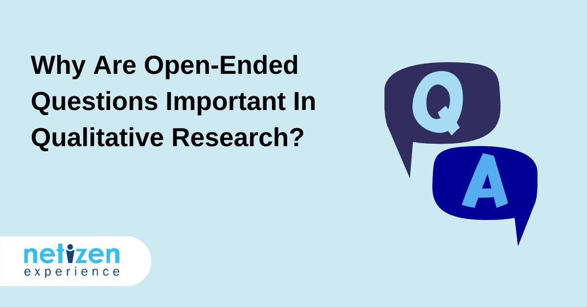 Why Are Open-Ended Questions Important In Qualitative Research