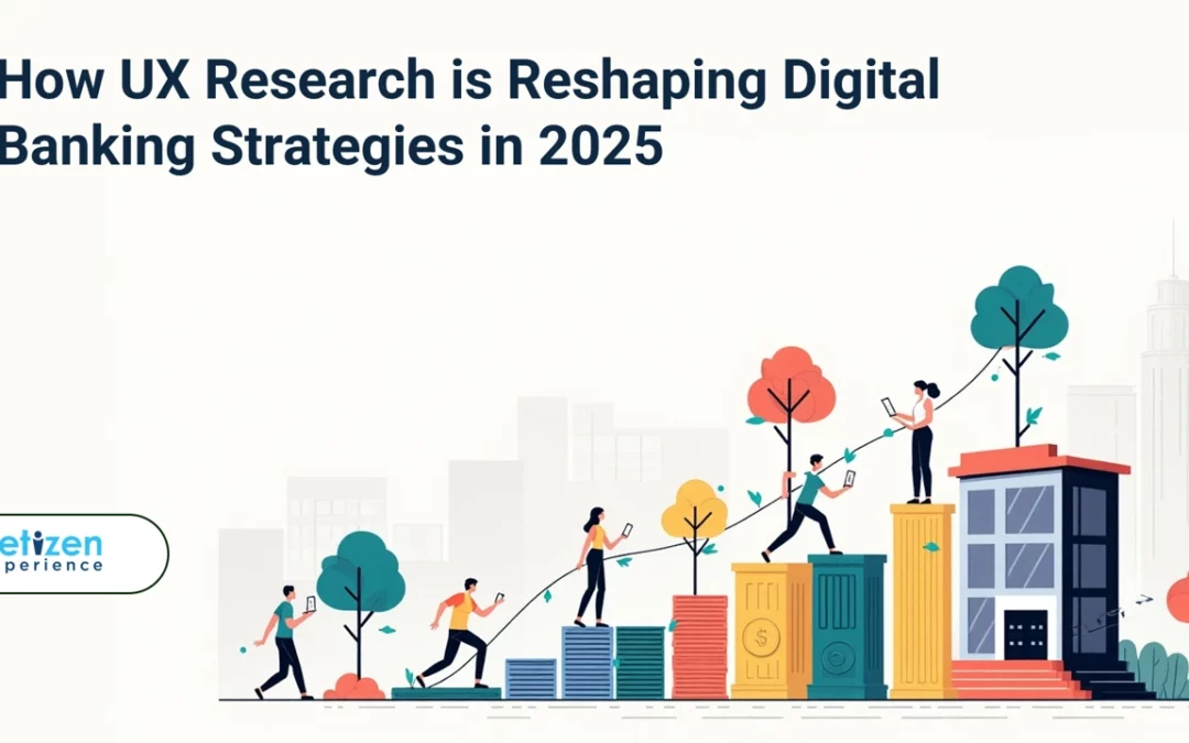 How UX Research Is Reshaping Digital Banking Strategies in 2025